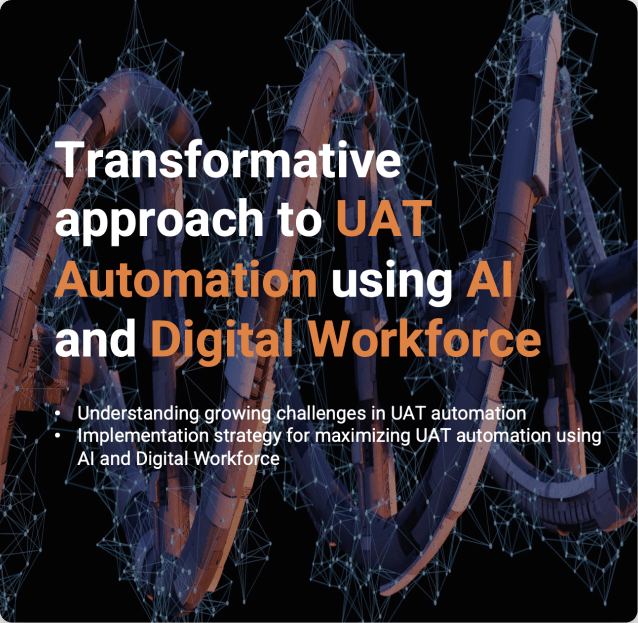 Transormative approach to UAT Automation using AI and Digital Workforce